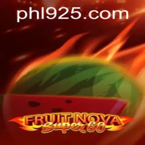 Exploring the Thrills of FruitNovaSuper60 with PH925.COM